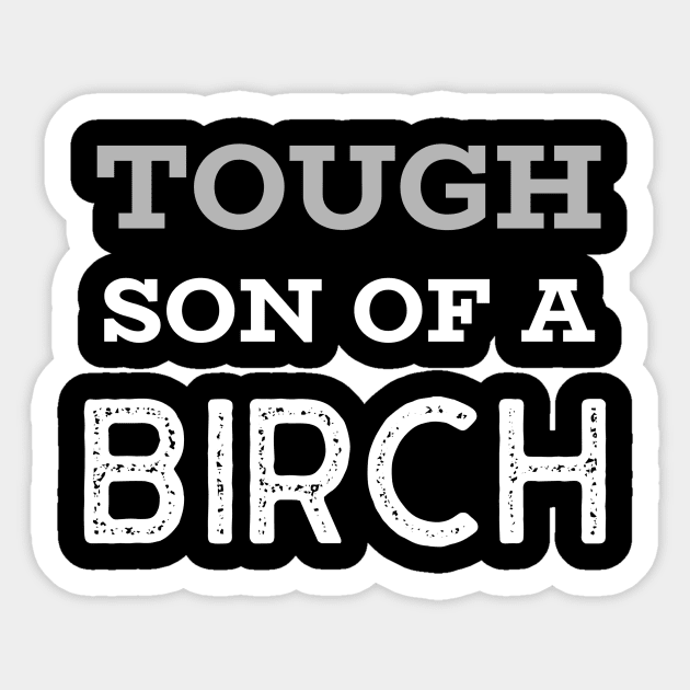 Son Of A Birch Funny Plant Lover Sticker by OldCamp